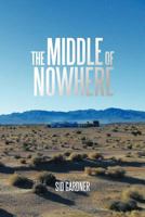 The Middle of Nowhere 1462040098 Book Cover