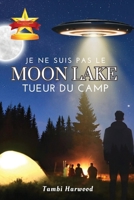 Je Ne Suis Pas le Tueur du Camp Moon Lake (French Edition) B0CNJ312FX Book Cover