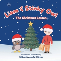 Liam & Stinky Owl: The Christmas Lesson 1069136123 Book Cover