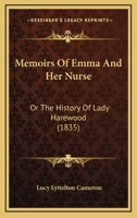 Memoirs Of Emma And Her Nurse: Or The History Of Lady Harewood 1104295423 Book Cover