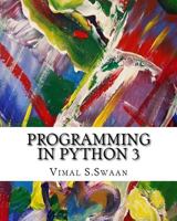 Programming in Python 3: A Complete Introduction to the Python Language 1981627065 Book Cover