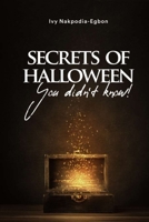 Secrets of Halloween You Didn't Know! B0BKS5S6T3 Book Cover