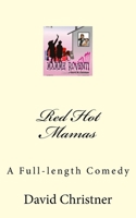 Red Hot Mamas: A Full-length Comedy 1516814800 Book Cover