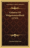 Galatéus Of Welgemanierdheid... 1166583988 Book Cover