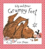 Lily and Bear: Grumpy Feet 1910716065 Book Cover