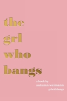 The Grl Who Bangs 195057640X Book Cover