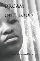 Dream Out Loud 1792993250 Book Cover