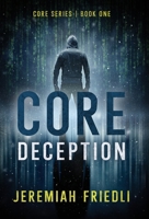 CORE Deception: CORE Series Book One B0DY4HDGDP Book Cover