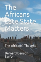 The Africans Late State Matters: The Africans' Thought 1719824991 Book Cover