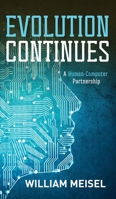 Evolution Continues: A Human-Computer Partnership B09YB1Y9TJ Book Cover