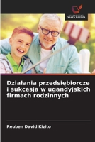 Dzialania przedsiebiorcze i sukcesja w ugandyjskich firmach rodzinnych (Polish Edition) 6630129873 Book Cover
