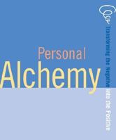 Personal Alchemy: The Art of Transforming the Negative Into the Positive 0740742159 Book Cover