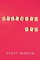 Dyslexic Kid 1800740905 Book Cover