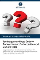 Testfragen und begründete Antworten zur Geburtshilfe und Gynäkologie 6200996156 Book Cover