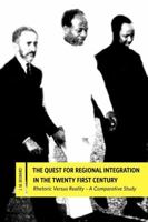 The Quest for Regional Integration in the Twenty First Century. Rhetoric Versus Reality: A Comparative Study 9987081568 Book Cover