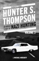 THE RETURN OF HUNTER S. THOMPSON: AN UNTOLD STORY OF NAZI HUNTING VOLUME 3 B0CD3C8MRN Book Cover
