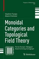 Monoidal Categories and Topological Field Theory 3319498339 Book Cover