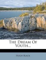 The Dream Of Youth 1022357301 Book Cover