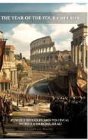 The Year of the Four Emperors: Power Struggles and Political Intrigue in Rome, 69 AD 338450481X Book Cover