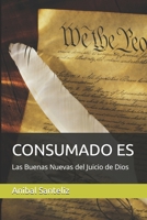 CONSUMADO ES: Las Buenas Nuevas Del Juicio de Dios B092HFXZRN Book Cover
