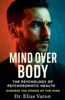 Mind Over Body B0FJ7KWPGB Book Cover