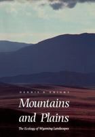 Mountains and Plains: The Ecology of Wyoming Landscapes 0300068565 Book Cover