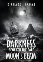 The Darkness Beneath the Pale Moon's Beam: Gabriel's Journey B0G5K65T6V Book Cover