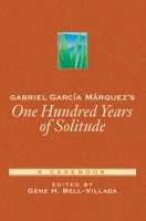 Gabriel García Márquez's One Hundred Years of Solitude: A Casebook 0195144554 Book Cover