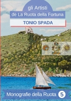 Monografie Della Ruota N°5: Tonio Spada 1794748806 Book Cover