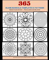 365 Blank Mandala Templates & Patterns: Design Your own way... For Calming and Realaxing, 180 plus different blank mandala templates and patterns, size: 7.5X9.25 Note book size 1726213994 Book Cover