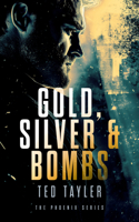 Gold, Silver and Bombs (Phoenix Thriller) 103670050X Book Cover