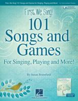 First We Sing! 101 Songs & Games: For Singing, Playing, and More! by Susan Brumfield - Book with Online Audio 1705127509 Book Cover