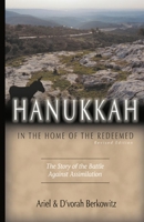 Hanukkah In the Home of the Redeemed (Revised Edition): The Story of the Battle against Assimilation 1726112233 Book Cover