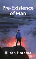 Pre-Existince Of Man Hardcover 1639234349 Book Cover
