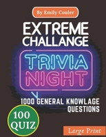 Extreme Challange TRIVIA NIGHT: V2 Game night book Pub Quiz trivia questions For Young and Adults , 100 quiz and 1000 challanging general knowlage questions and Answers . B08CMB31VP Book Cover