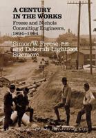 A Century in the Works: Freese and Nichols Consulting Engineers, 1894-1994 0890965617 Book Cover