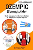 OZEMPIC (Semaglutide): Guide facile pour le mécanisme d'action d'Ozempic pour la perte de poids B0C91GX3SZ Book Cover