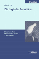 Die Logik Des Parasitären: Literarische Texte - Medizinische Diskurse - Schrifttheorien 3476452336 Book Cover