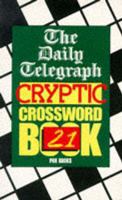 The " Daily Telegraph " Cryptic Crossword Book: No.21 0330316664 Book Cover