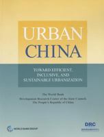 Urban China: Toward Efficient, Inclusive, and Sustainable Urbanization 1464802068 Book Cover