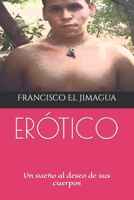 Er�tico: Un sue�o al deseo de sus cuerpos B09MB9ZHPD Book Cover