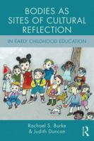 Bodies as Sites of Cultural Reflection in Early Childhood Education 1138795046 Book Cover