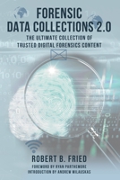 Forensic Data Collections 2.0: The Ultimate Collection of Trusted Digital Forensics Content (Forensic Data Collections 2.0: Trusted Digital Forensics Content) B0GPMYW65X Book Cover