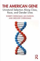 The American Gene: Unnatural Selection Along Class, Race, and Gender Lines 1032945982 Book Cover