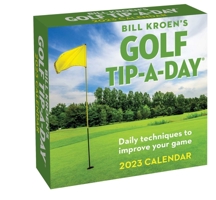 Bill Kroen's Golf Tip-A-Day 2023 Calendar 1524873411 Book Cover