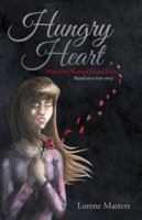 Hungry Heart: How One Woman Found Love 1462409628 Book Cover