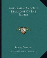 Mithraism and the Religions of the Empire 1425317987 Book Cover