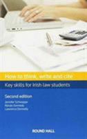 How to Think, Write and Cite: Key Skills for Irish Law Students 0414056558 Book Cover