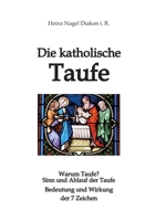 Die katholische Taufe: Sinn und verstehen der sieben Zeichen (German Edition) 3384589580 Book Cover