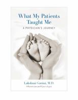 What My Patients Taught Me- A Physician's Journey 1732116709 Book Cover